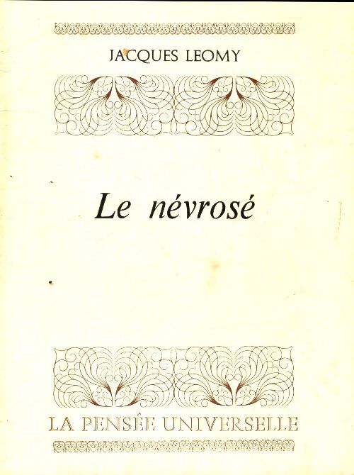 Le névrosé - Jacques Leomy - Livre