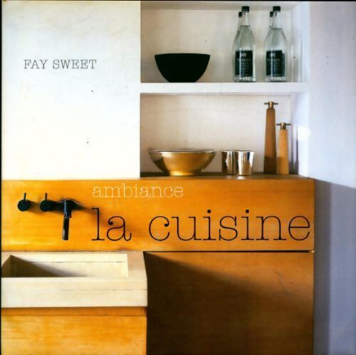 La cuisine - Fay Sweet - Livre