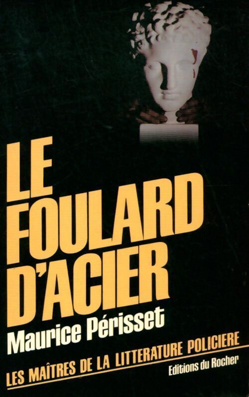 Le foulard d'acier - Maurice Périsset - Livre