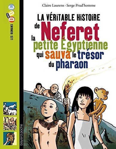 La véritable histoire de Neferet la petite Égyptienne qui sauva le trésor du pharaon - Claire Laurens - Livre