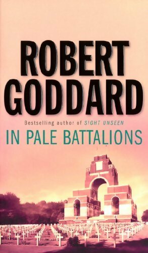 In pale battalions - Robert Goddard - Livre