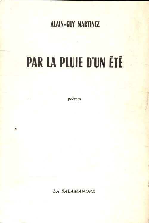 Par la pluie d'un été - Alain-Guy Martinez - Livre