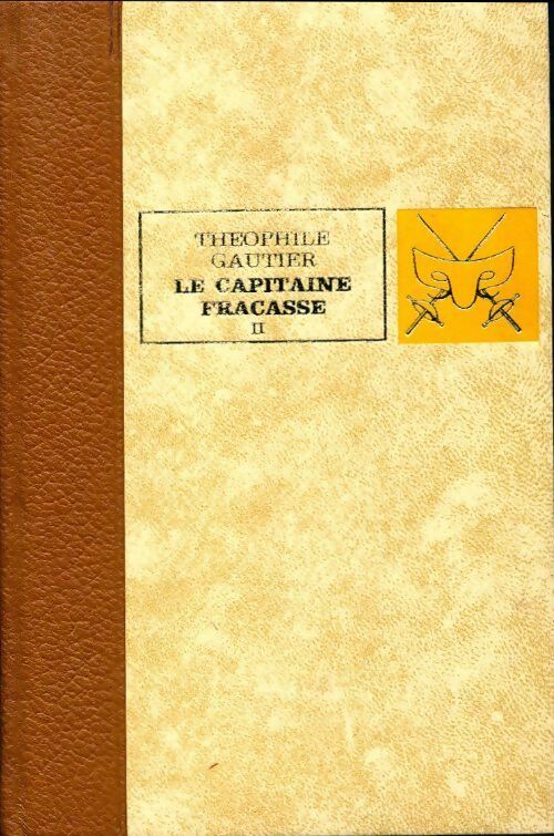Le capitaine Fracasse Tome II - Théophile Gautier - Livre