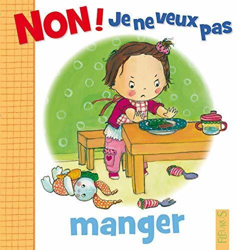 Non ! je ne veux pas manger - Emilie Beaumont - Livre