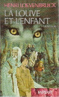 La Moïra Tome I : La louve et l'enfant - Henri Loevenbruck - Livre