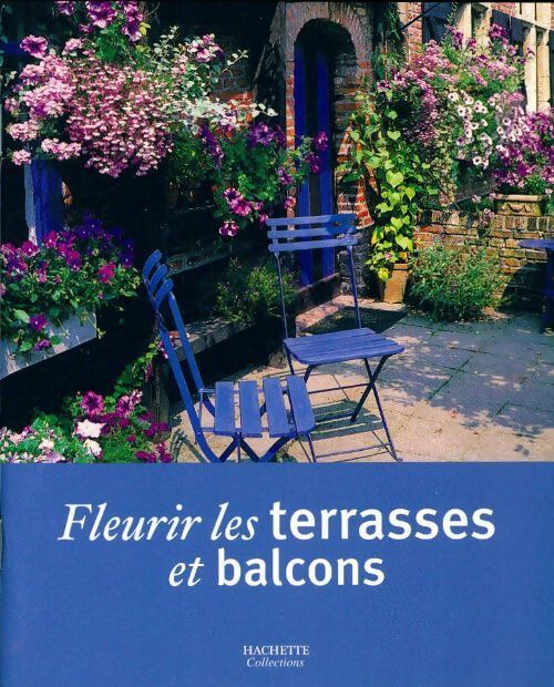 Fleurir les terrasses et balcons - Collectif - Livre