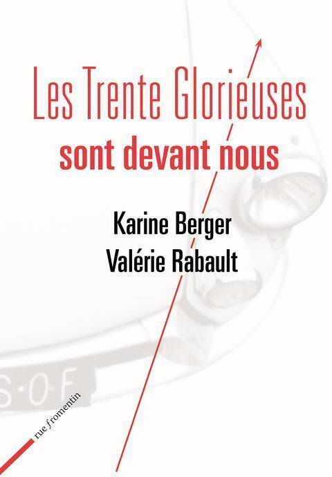 Les trente glorieuses sont devant nous - Valérie Rabault, Karine Berger - Livre