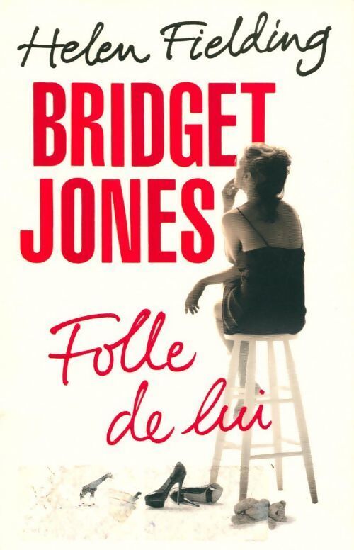Bridget Jones : Folle de lui - Helen Fielding - Livre