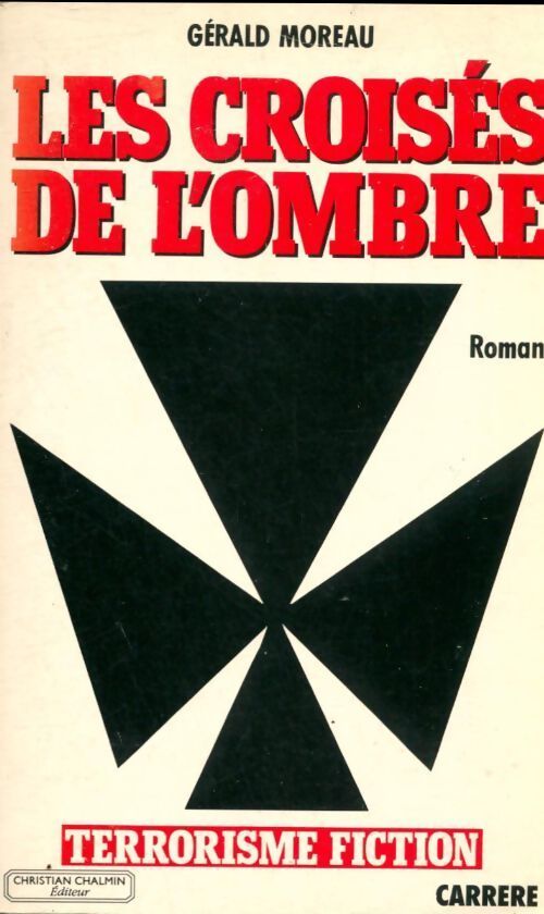 Les croisés de l'ombre - Gérald Moreau - Livre