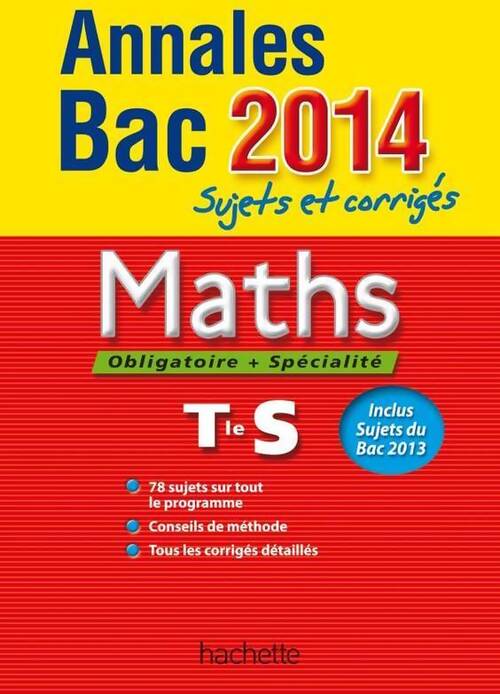 Maths Terminale S Sujets & corrigés 2014 - Collectif - Livre