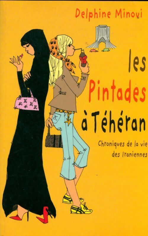 Les pintades à Téhéran - Delphine Minoui - Livre