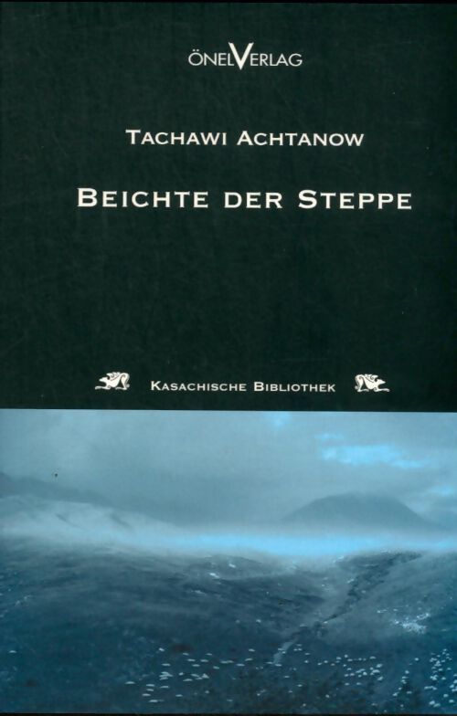 Beichte der steppe - Tachawi Achtanow - Livre