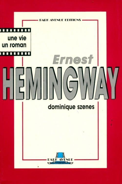 Ernest Hemingway - Dominique Szenes - Livre