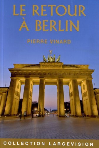 Le retour à Berlin - Pierre Vinard - Livre