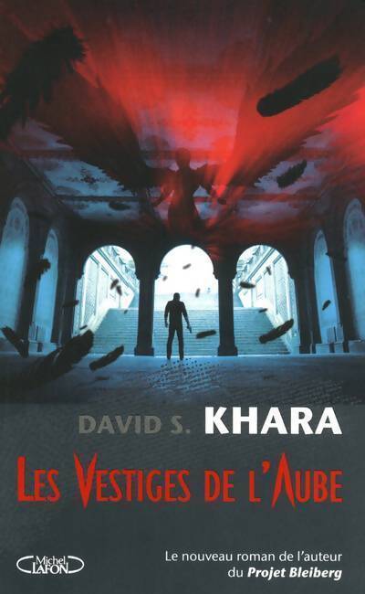 Les vestiges de l'aube - David S. Khara - Livre