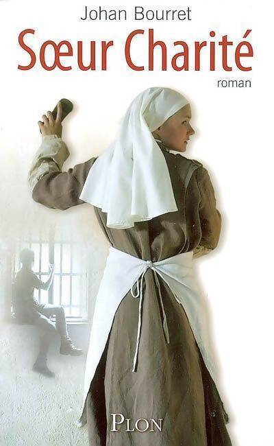 Soeur charité - Johan Bourret - Livre