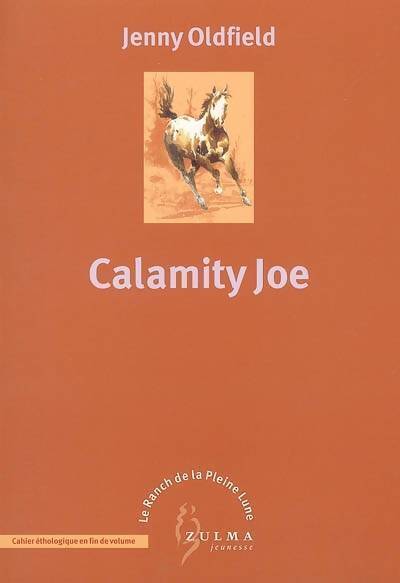 Le ranch de la pleine lune Tome III : Calamity joe - Jenny Oldfield - Livre