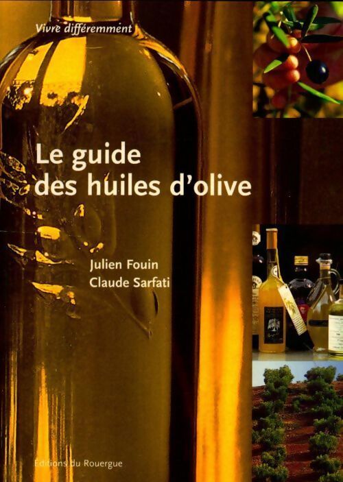 Le guide des huiles d'olive - Julien Fouin - Livre