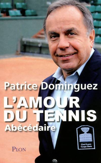 Amour du tennis - Patrice Dominguez - Livre