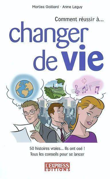 Comment réussir à changer de vie - Marlies Gaillard - Livre