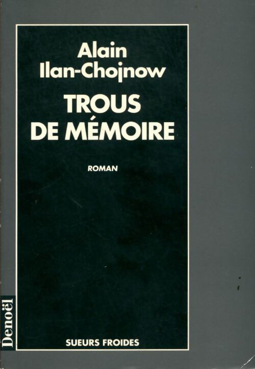 Trous de mémoire - Alain Ilan-Chojnow - Livre
