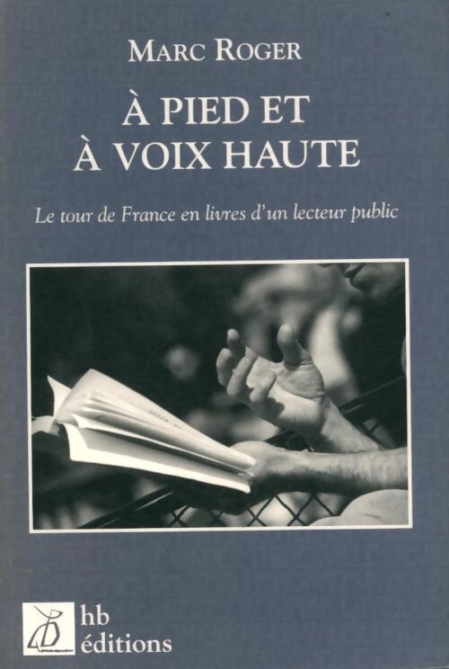 Le tour de France en livres à pied et à voix haute - Marc Roger - Livre