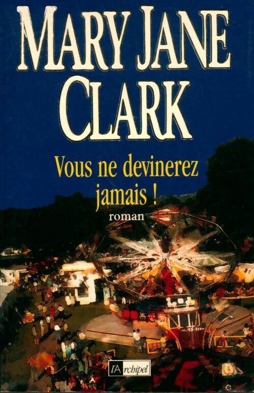 Vous ne devinerez jamais ! - Mary Jane Clark - Livre