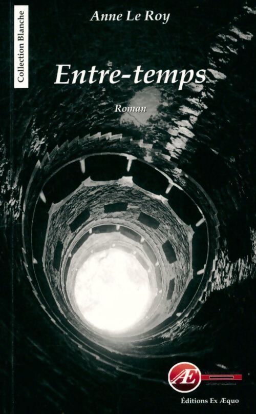 Entre temps - Anne Le Roy - Livre