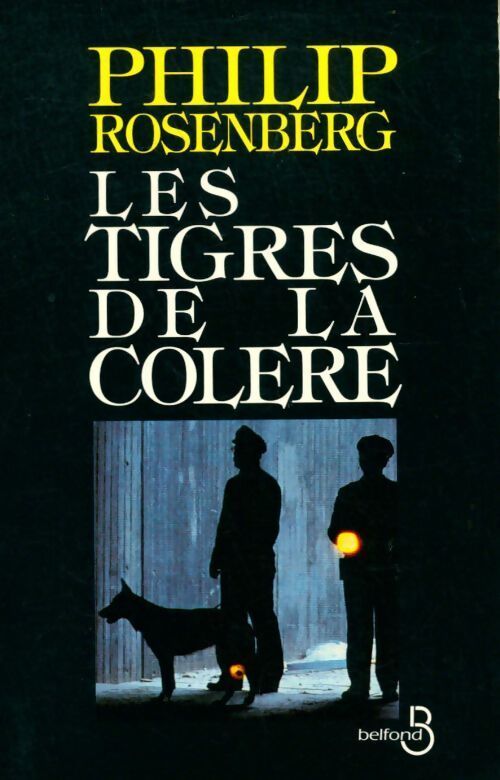 Les tigres de la colère - P Rosenberg - Livre