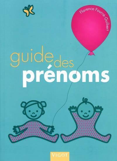 Guide des prénoms - Florence Fourré-Guibert - Livre