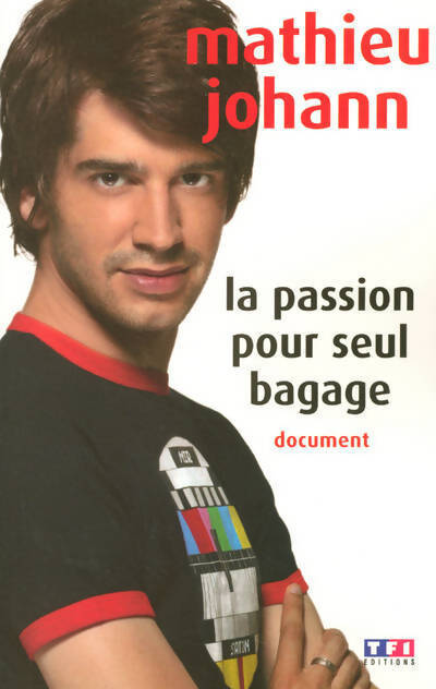 Passion pour seul bagage - Mathieu Johann - Livre
