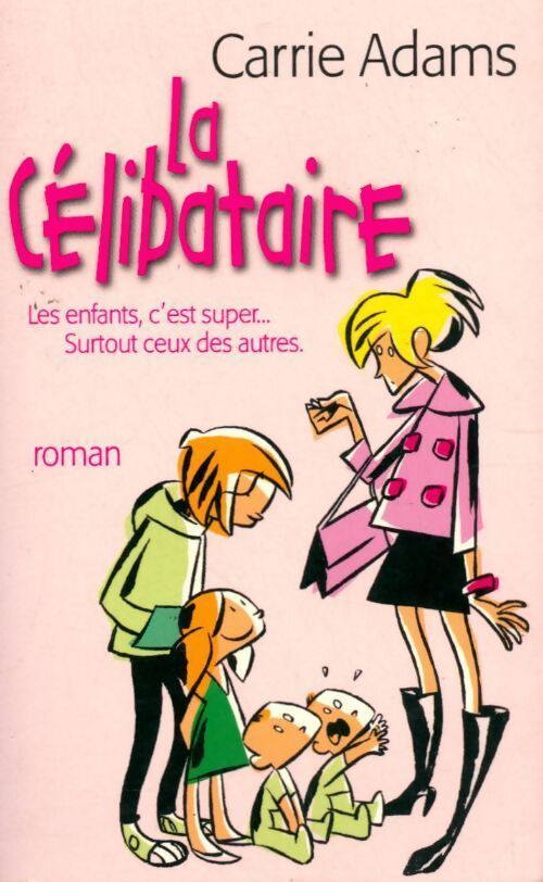 La célibataire - Carrie Adams - Livre
