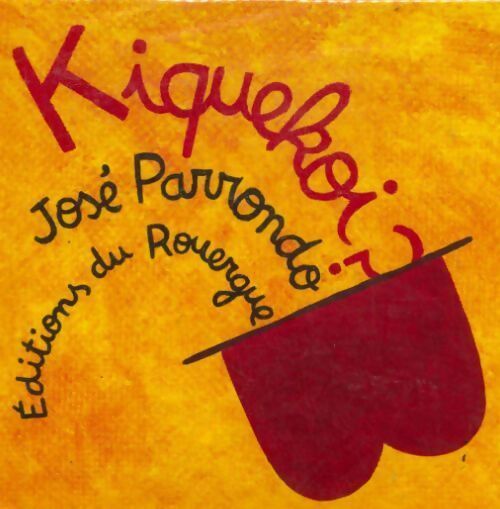 Kiquekoi ? - José Parrondo - Livre