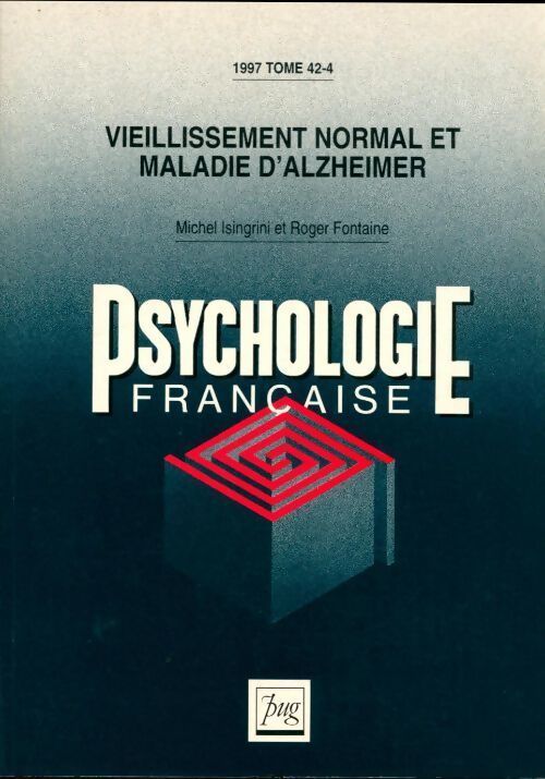 Psychologie française n°42-4 : Vieillissement normal et maladie d'alzheimer - Michel Isingrini - Livre