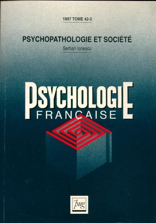 Psychologie française n°42-3 : Psychopathologie et société - Serban Ionescu - Livre