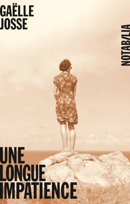 Une longue impatience - Ga&euml;lle Josse - Livre