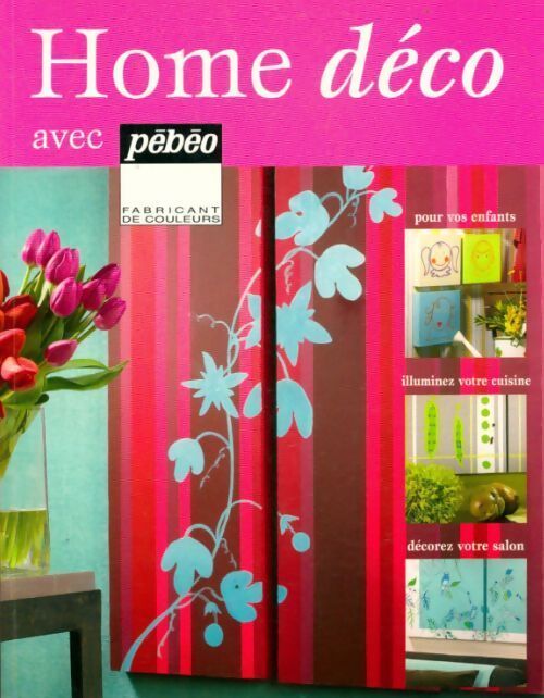 Home déco avec Pébéo - Collectif - Livre