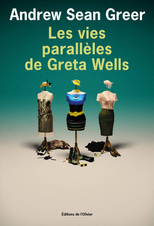 Les vies parallèles de Greta Wells - Andrew Sean Greer - Livre