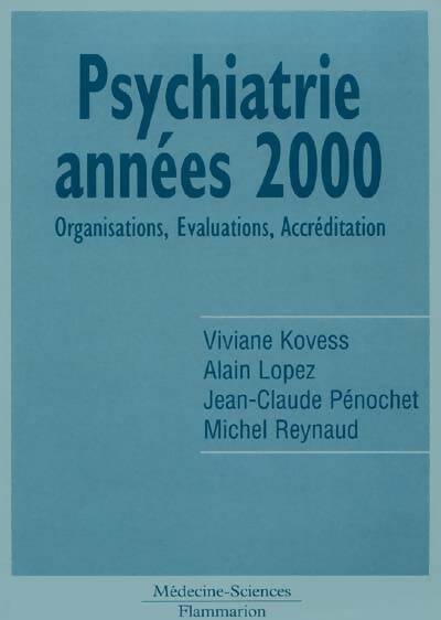 Psychiatrie années 2000. Organisation évaluations accréditation - Viviane Kovess-Masféty - Livre
