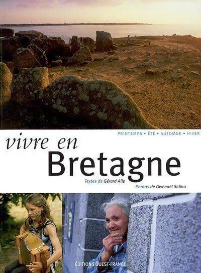 Vivre en Bretagne - Gérard Alle - Livre