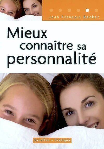 Mieux connaître sa personnalité - Jean-François Decker - Livre