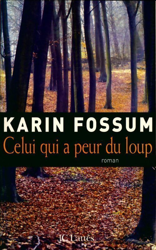 Celui qui a peur du loup - Karin Fossum - Livre