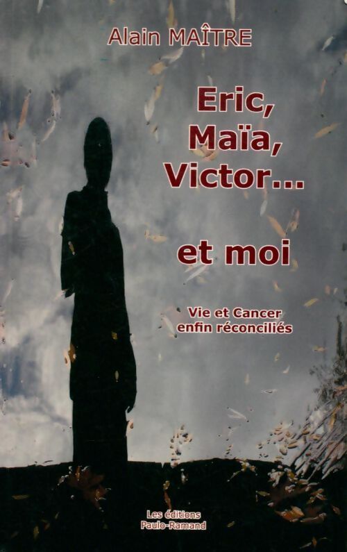 Eric, Maia, Victor... et moi - Alain Maitre - Livre