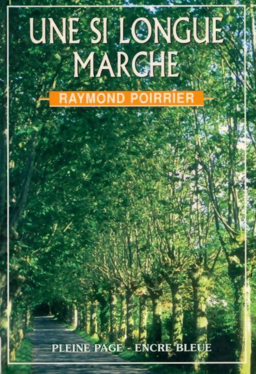Une si longue marche - Raymond Poirrier - Livre