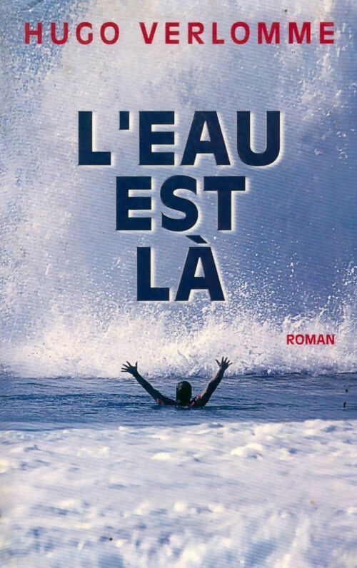 L'eau est là - Hugo Verlomme - Livre