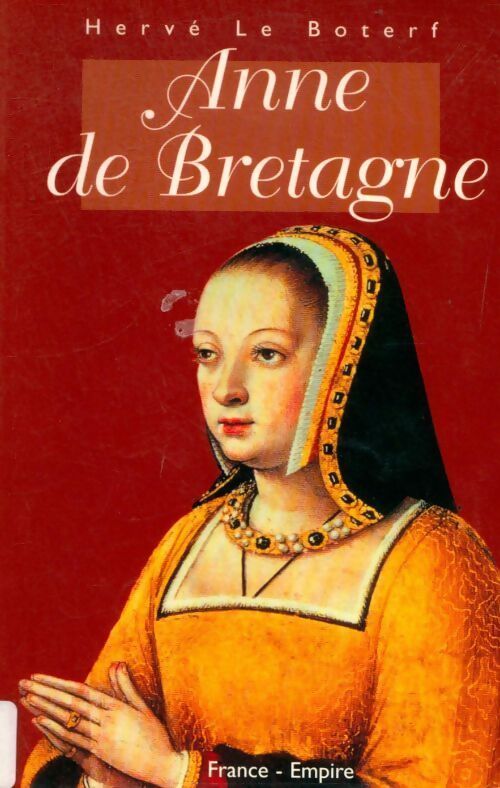 Anne de Bretagne - Hervé Le Boterf - Livre