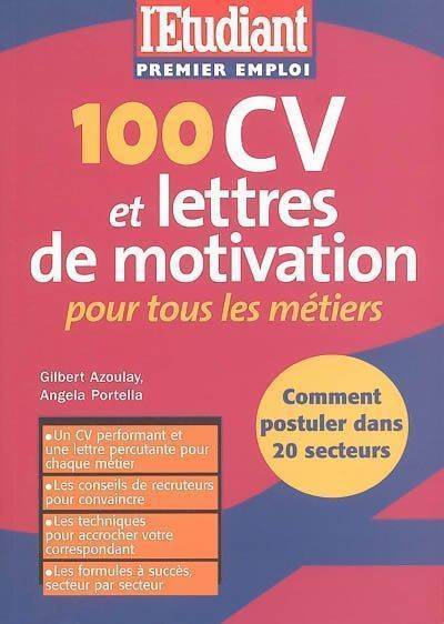 100 CV et lettres de motivation pour tous les métiers - Angela Portella, Gilbert Azoulay - Livre
