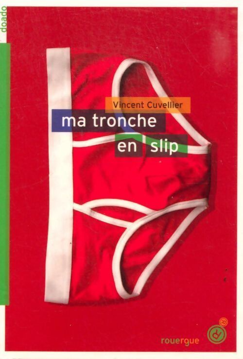Ma tronche en slip - Vincent Cuvellier - Livre