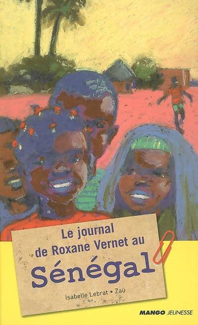 Le journal de Roxane Vernet au Sénégal - Isabelle Lebrat - Livre