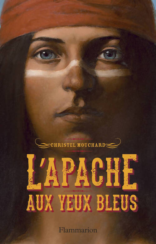 L'apache aux yeux bleus - Christel Mouchard - Livre